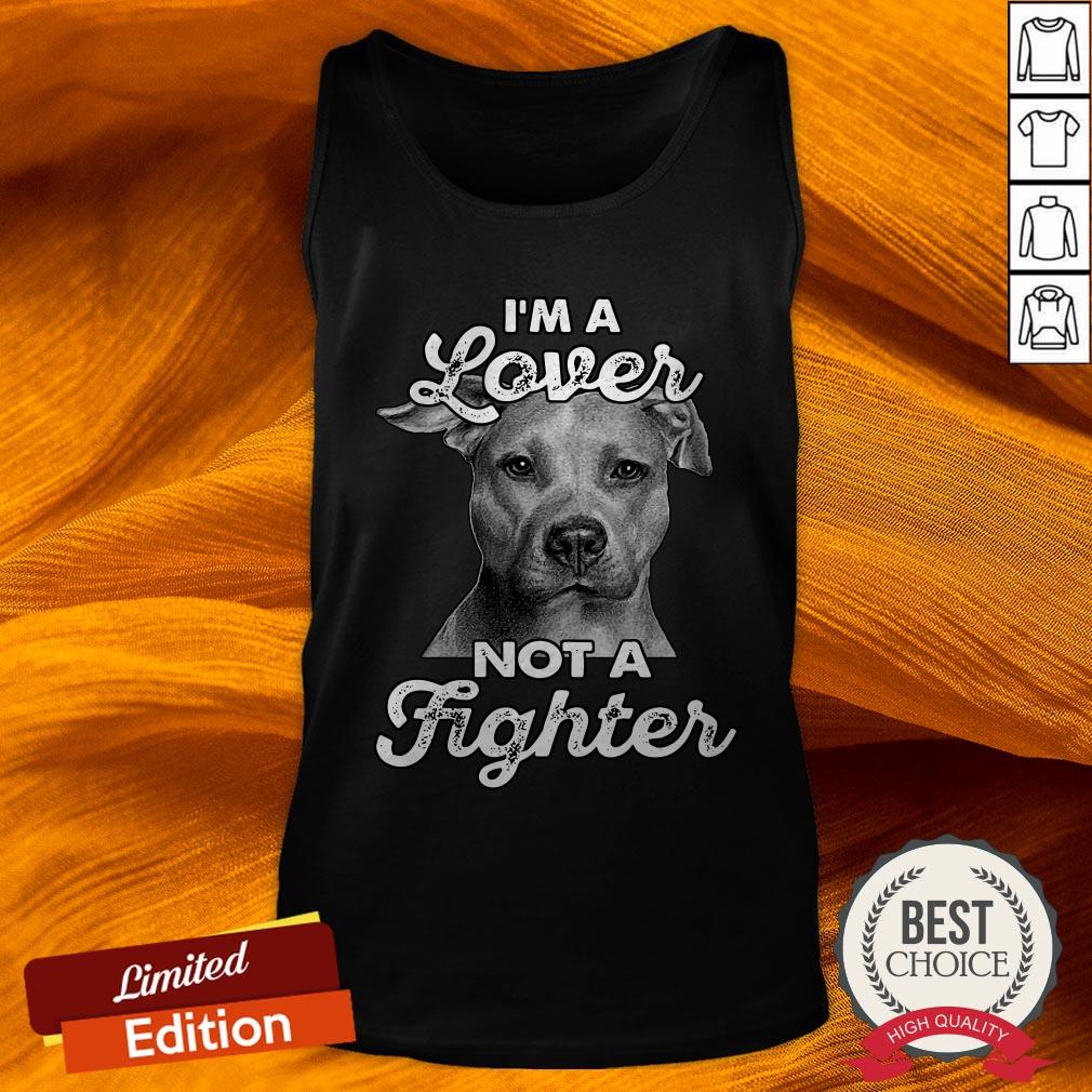 I'M A Lover Not A Fighter Shirt