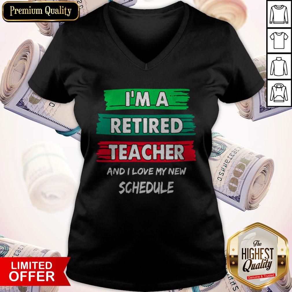 I'm A Retired Teacher And I Love My New Schedule Shirt