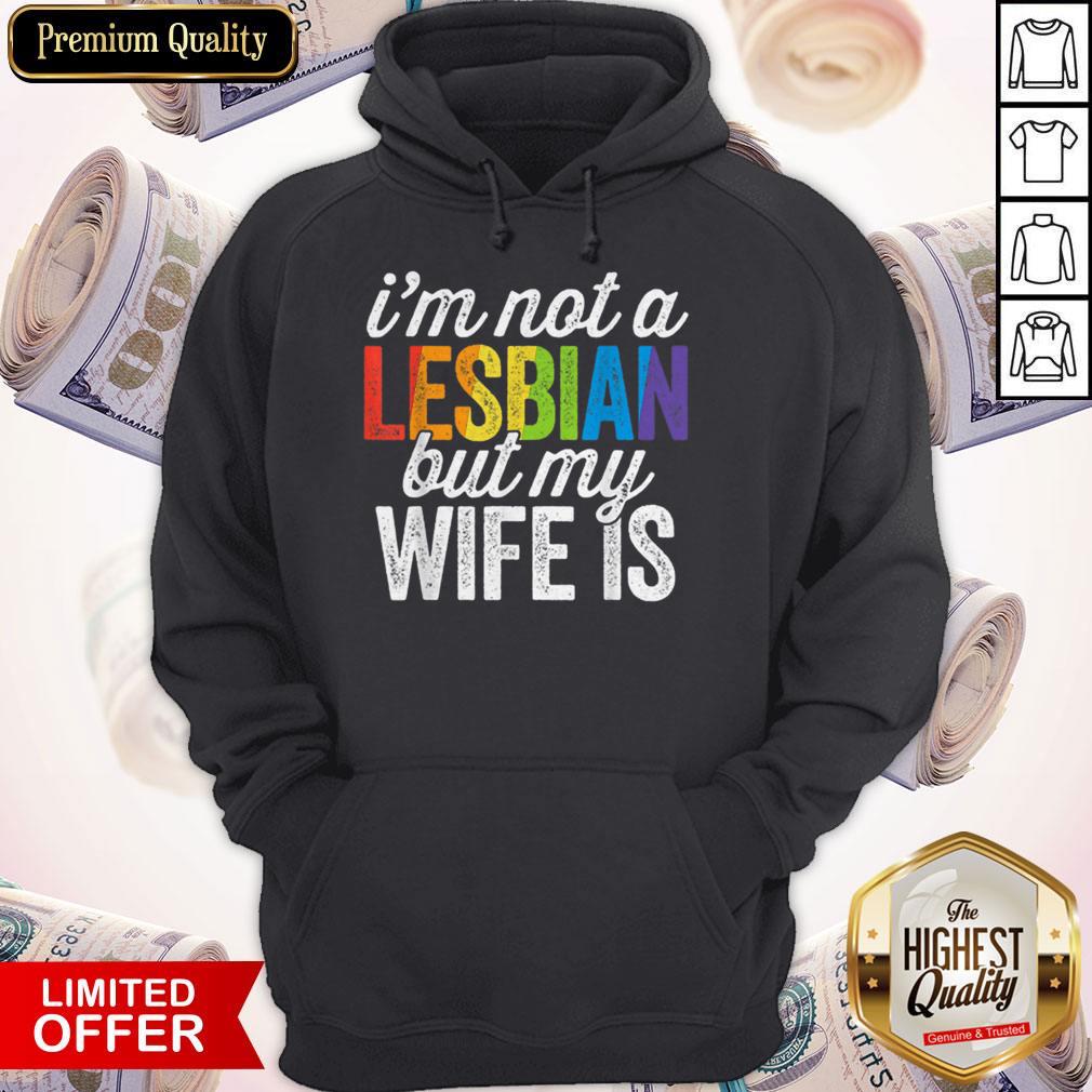 I’m Not A Lesbian But My Wife Is Funny Lesbian LGBT Women Shirt
