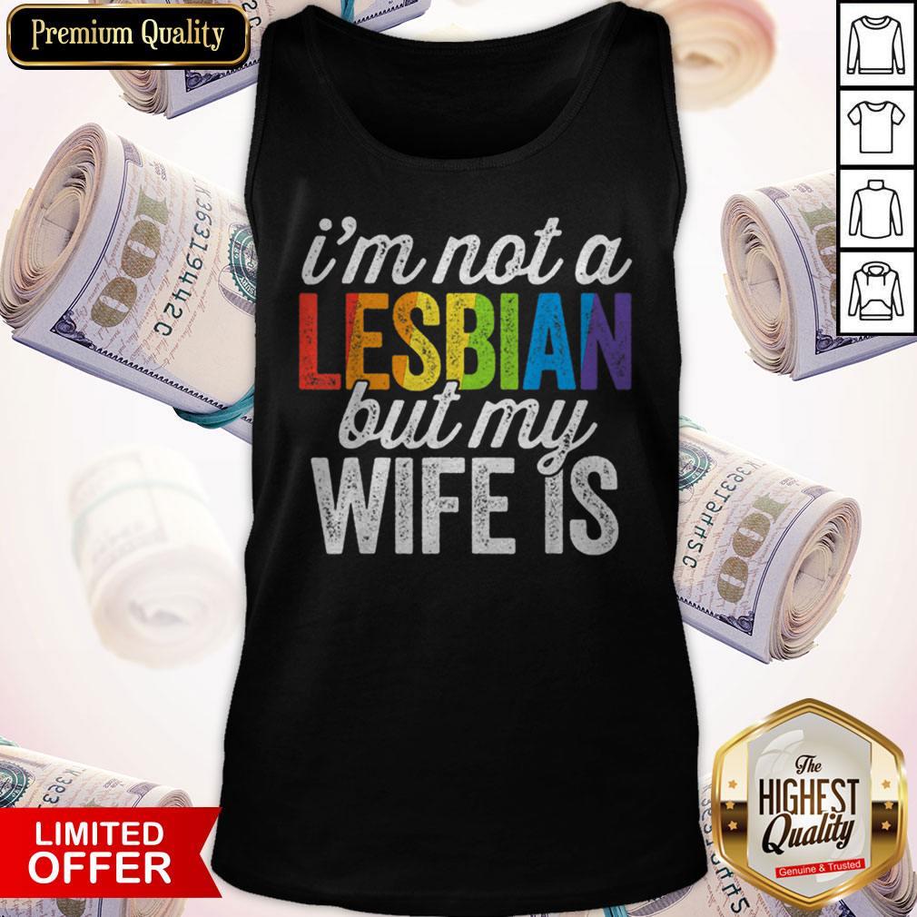 I’m Not A Lesbian But My Wife Is Funny Lesbian LGBT Women Shirt