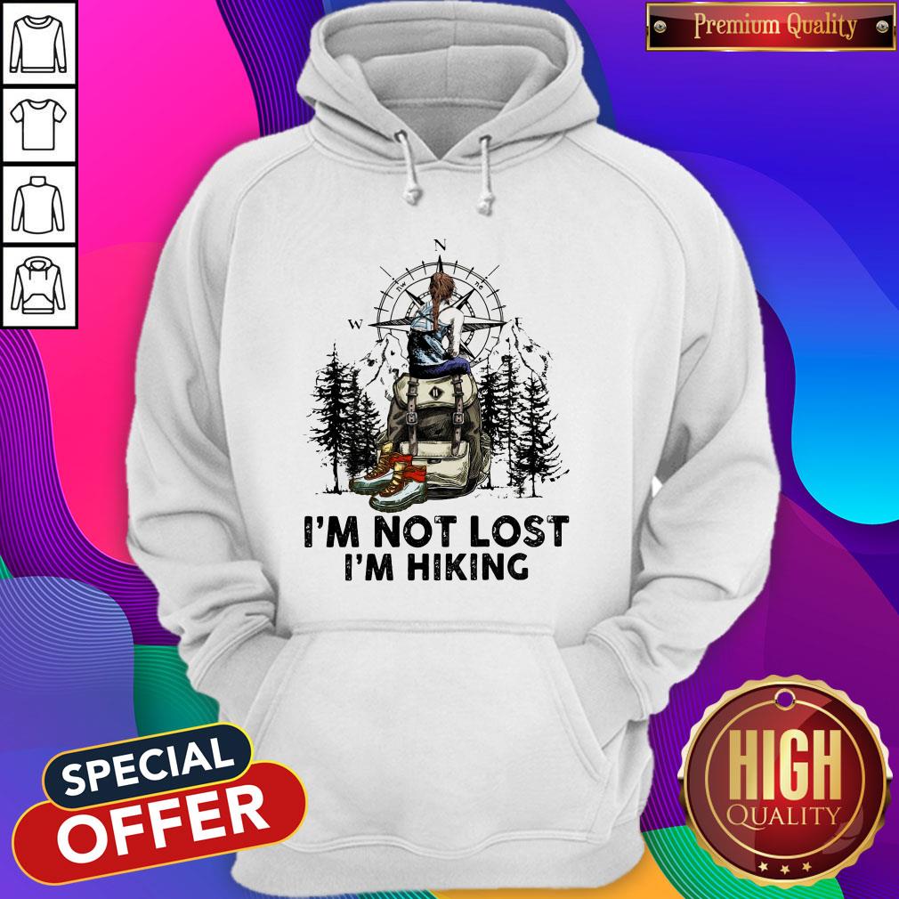 I'm Not Lost I'm Hiking Shirt