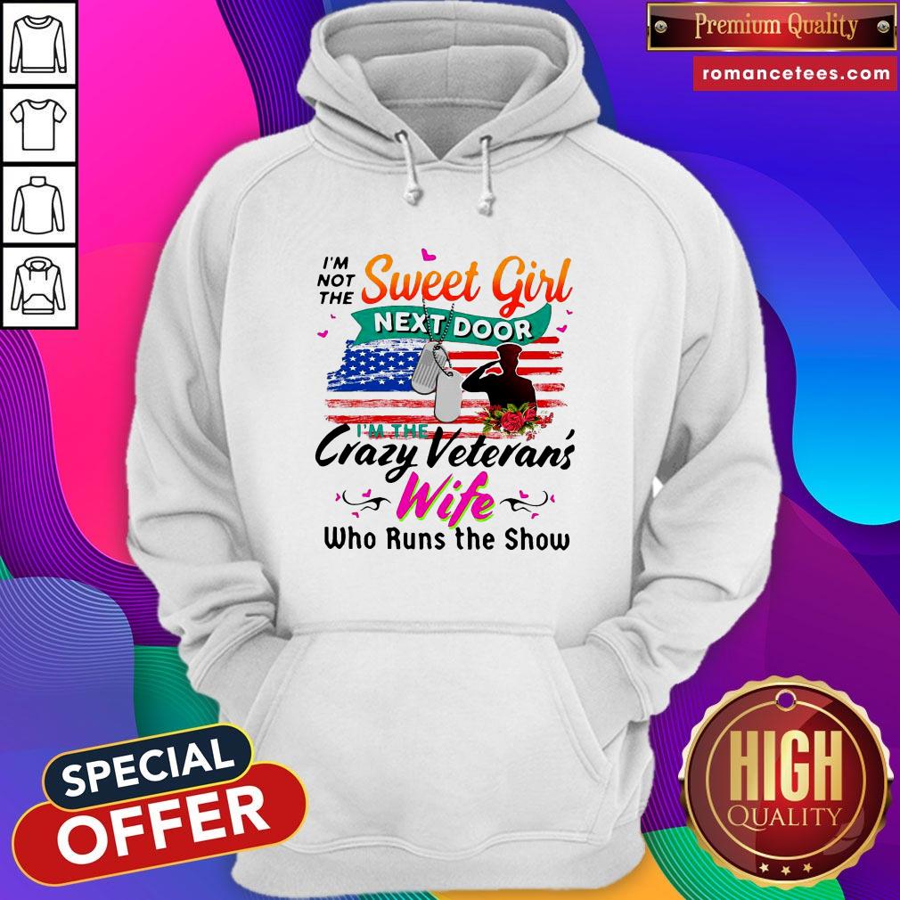 I'm Not The Sweet Girl Next Door Im The Crazy Veterans Day T-Shirt
