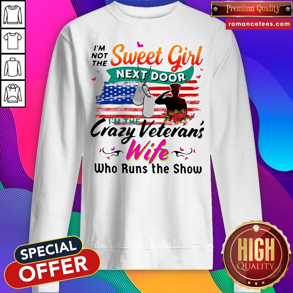 I'm Not The Sweet Girl Next Door Im The Crazy Veterans Day T-Shirt