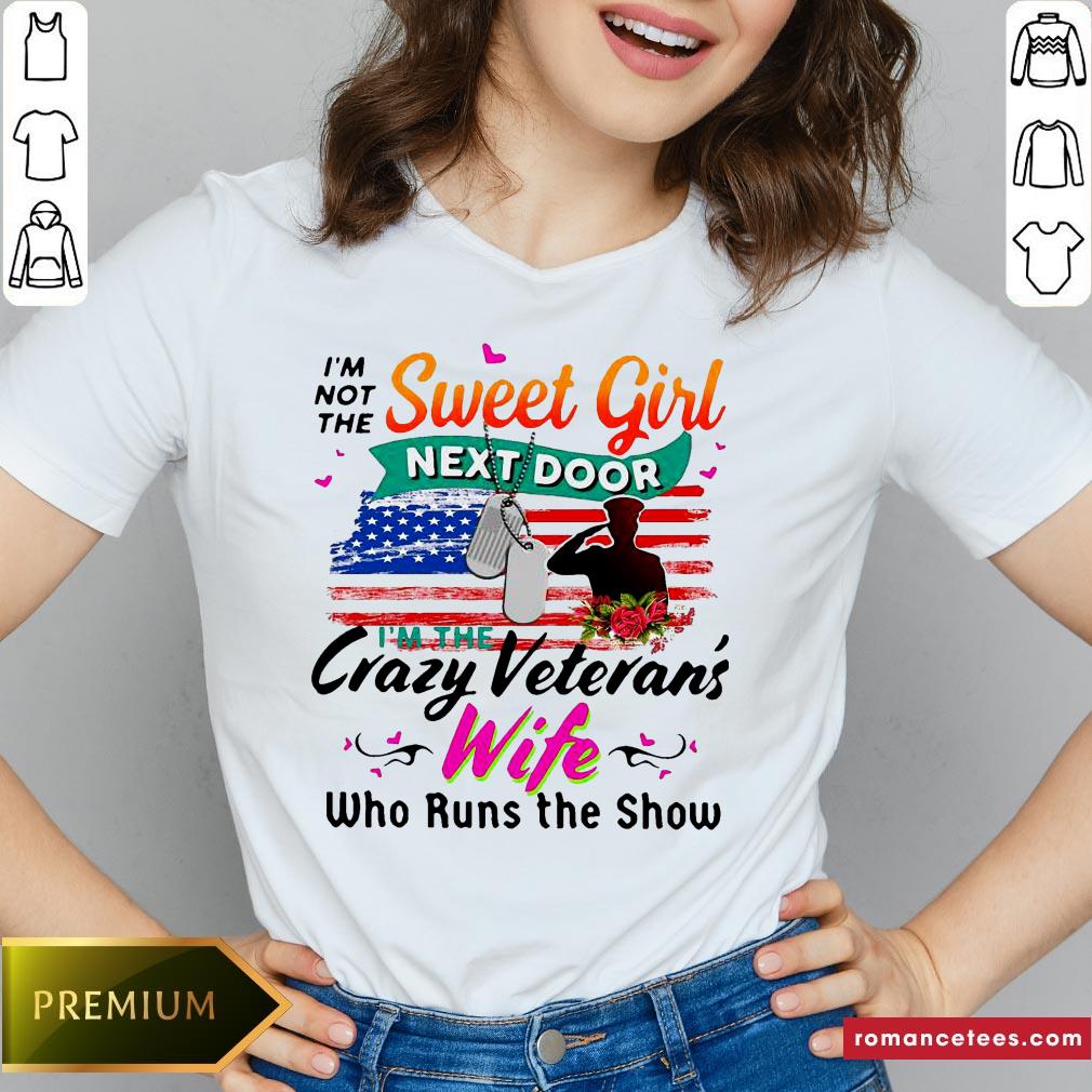 I'm Not The Sweet Girl Next Door Im The Crazy Veterans Day T-Shirt