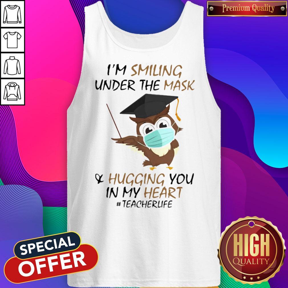 I'm Smiling Under The Mask Hugging You In My Heart Teacher Owl Shirt