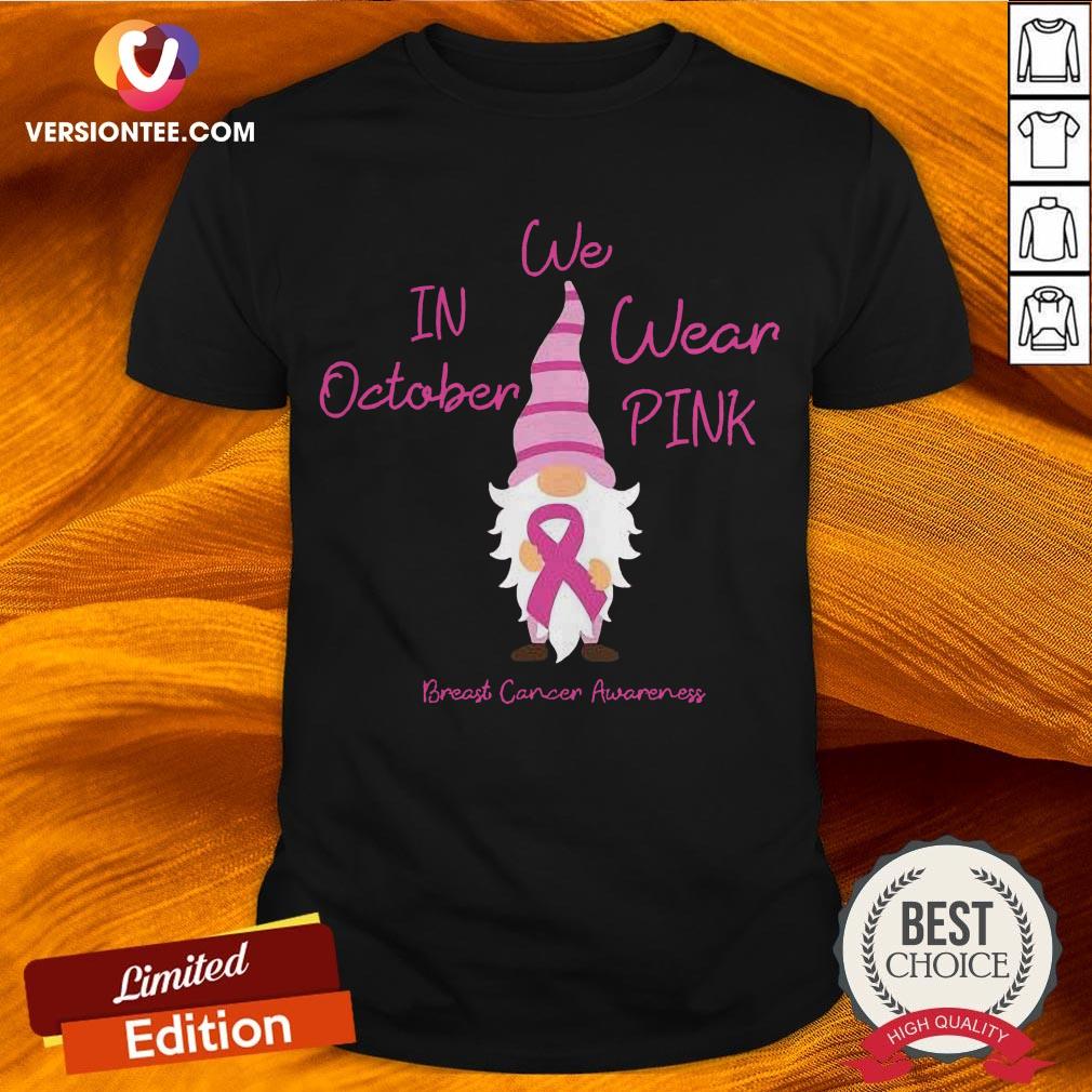 In October We Wear Pink Gnome Breast Cancer T-Shir