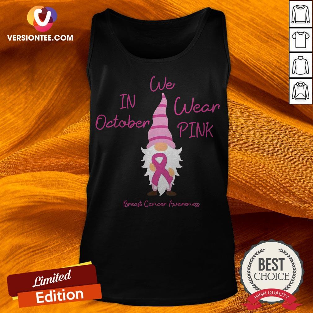 In October We Wear Pink Gnome Breast Cancer T-Shir