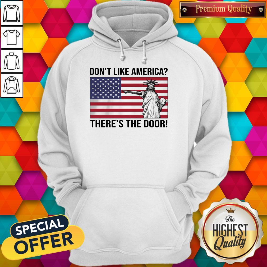 Liberties Don’t like America Flag There’s The Door Shirt