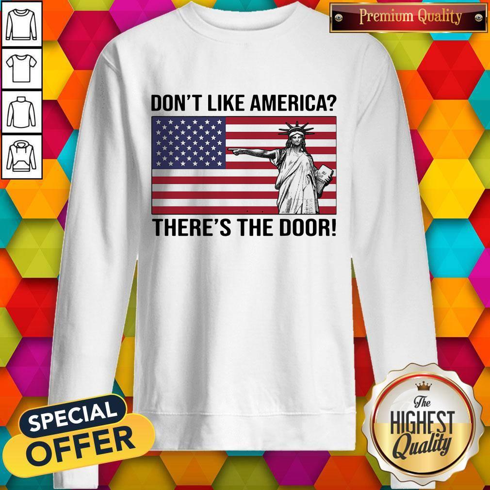 Liberties Don’t like America Flag There’s The Door Shirt