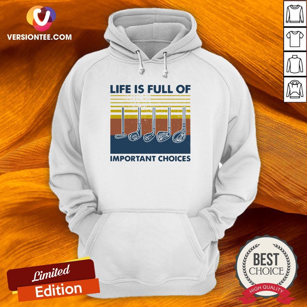 Love Golf Life Is full Of Important Choices Vintage Shirt