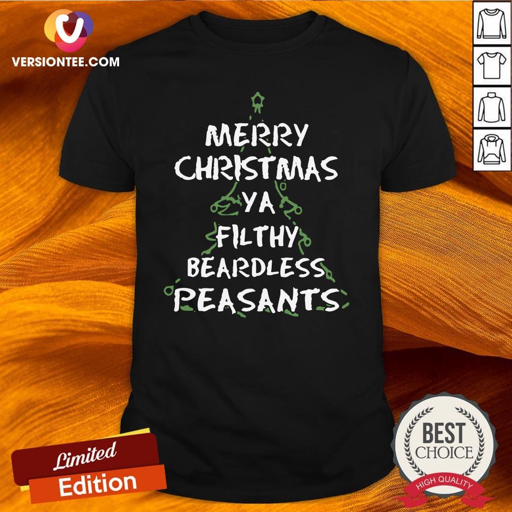 Love Merry Christmas Ya Filthy Beardless Peasants Shirt
