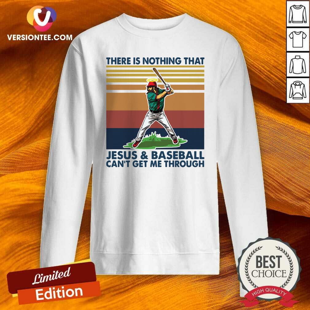 love-there-is-nothing-that-jesus-and-baseball-cant-get-me-through-vintage-sweatshirt.jpg