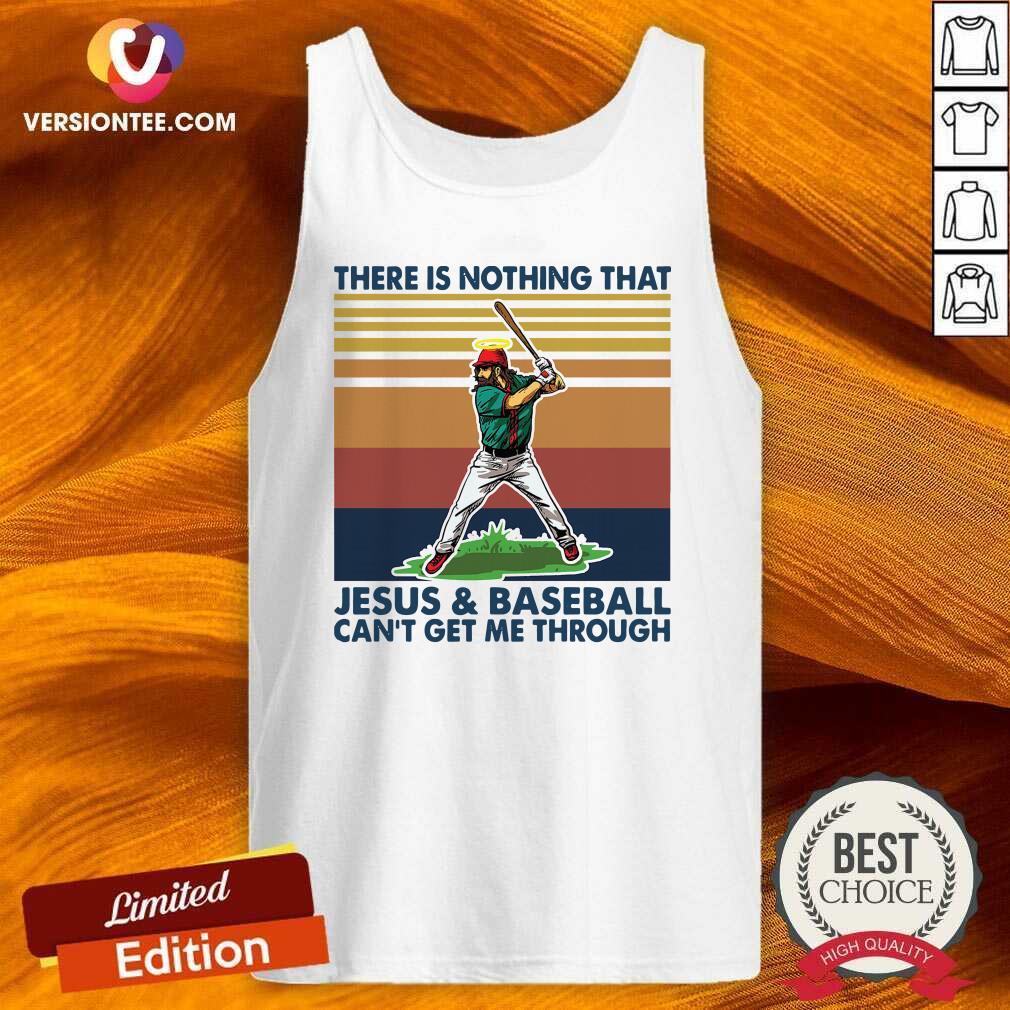 love-there-is-nothing-that-jesus-and-baseball-cant-get-me-through-vintage-tank-top.jpg