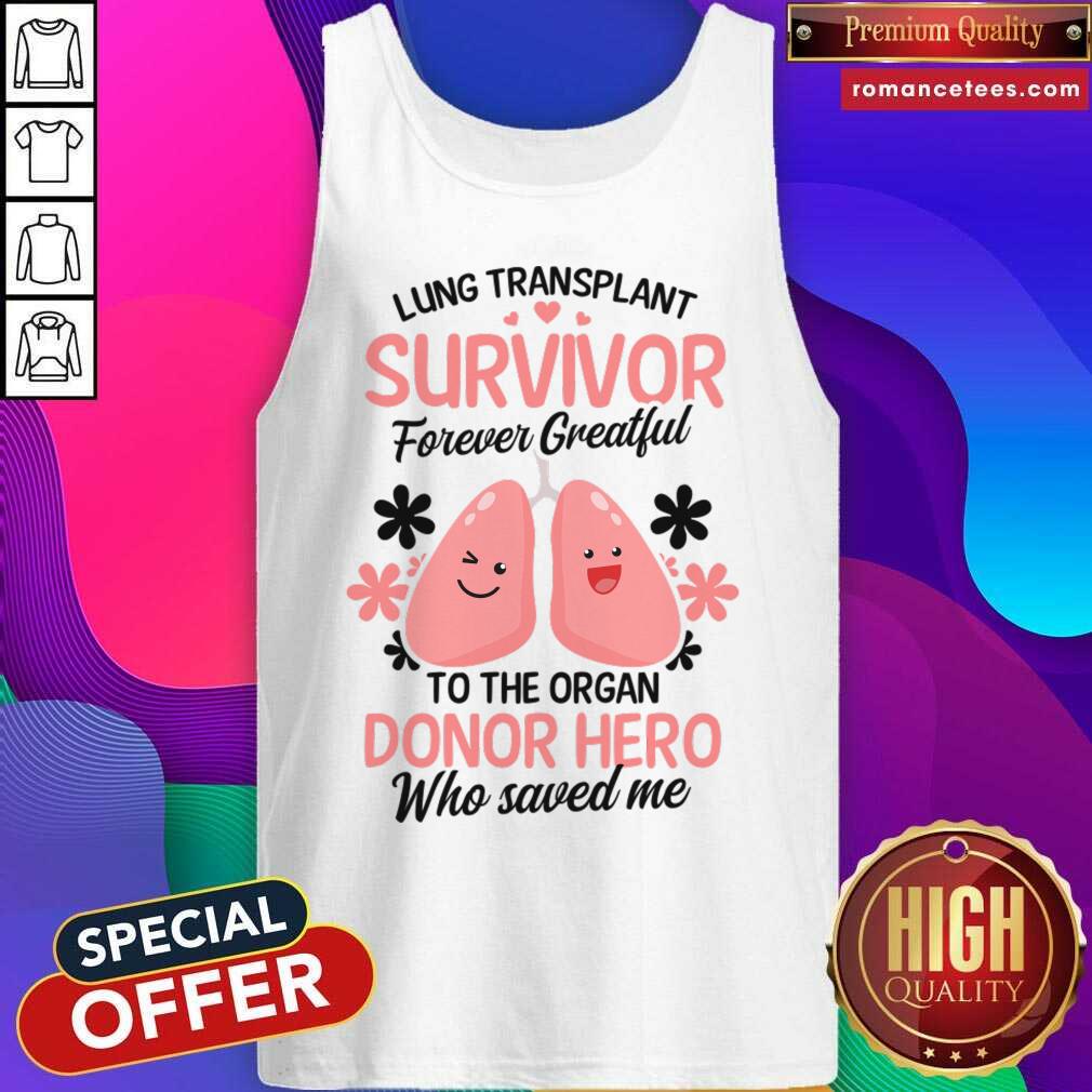 Lung Transplant Survivor Forever Greatful To The Organ Donor Hero Shirt