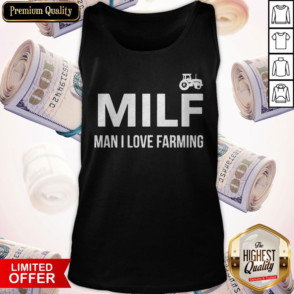 Milf Man I Love Farming Shirt