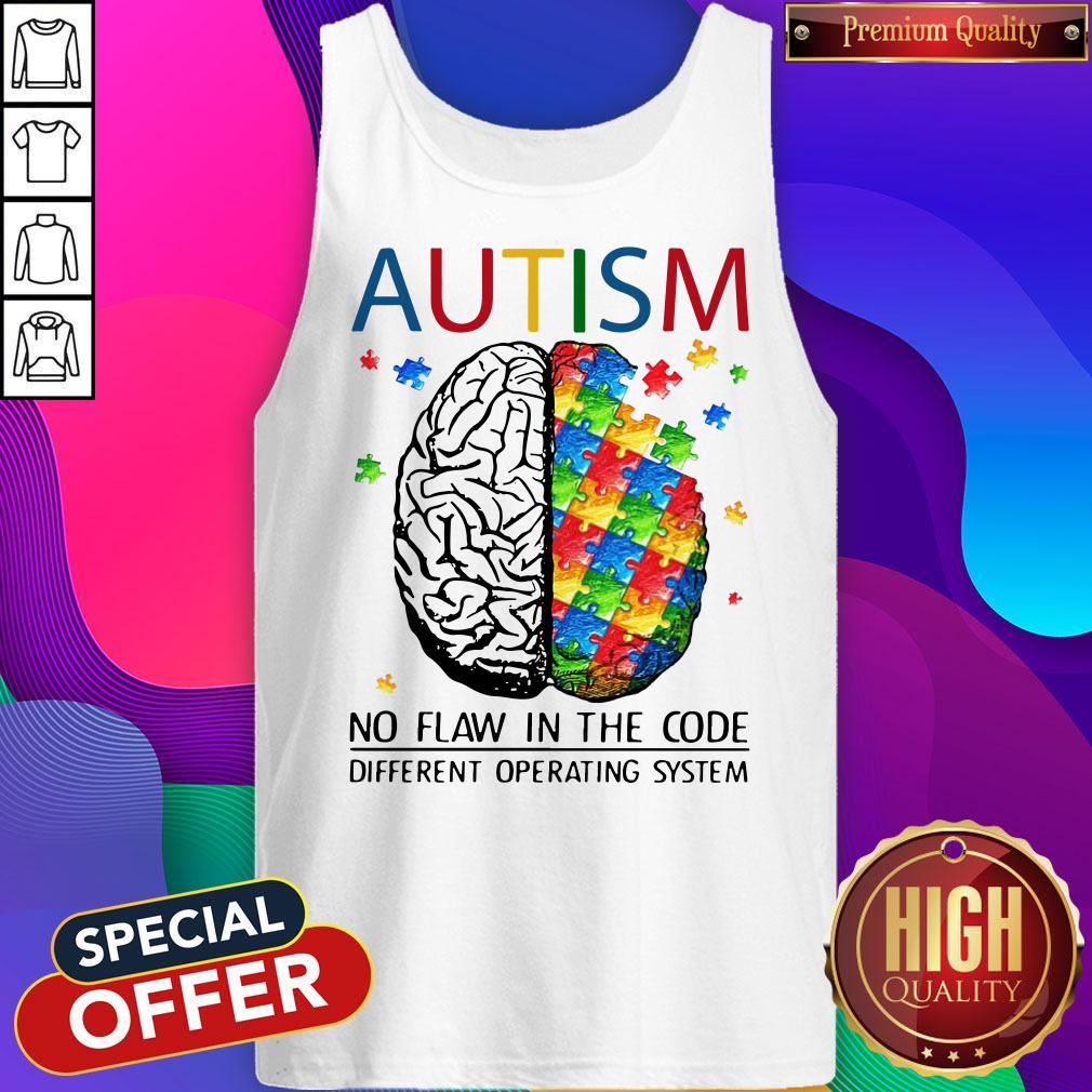 Nice Autism No Flaw In The Code Different Operating System Shirt