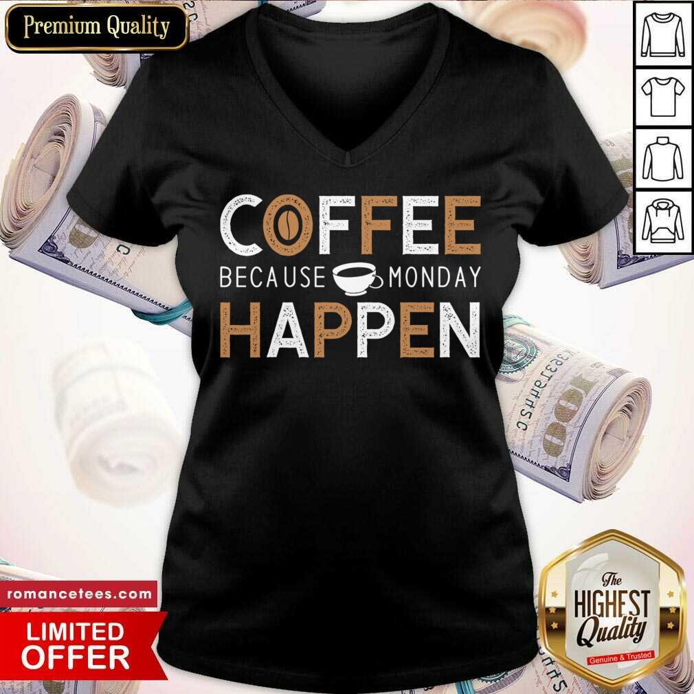 Nice Coffee Because Monday Happen Shirt