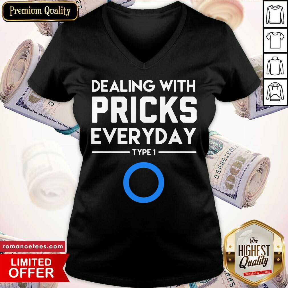 Nice Dealing With Pricks Everyday Type 1 Diabetes Shirt