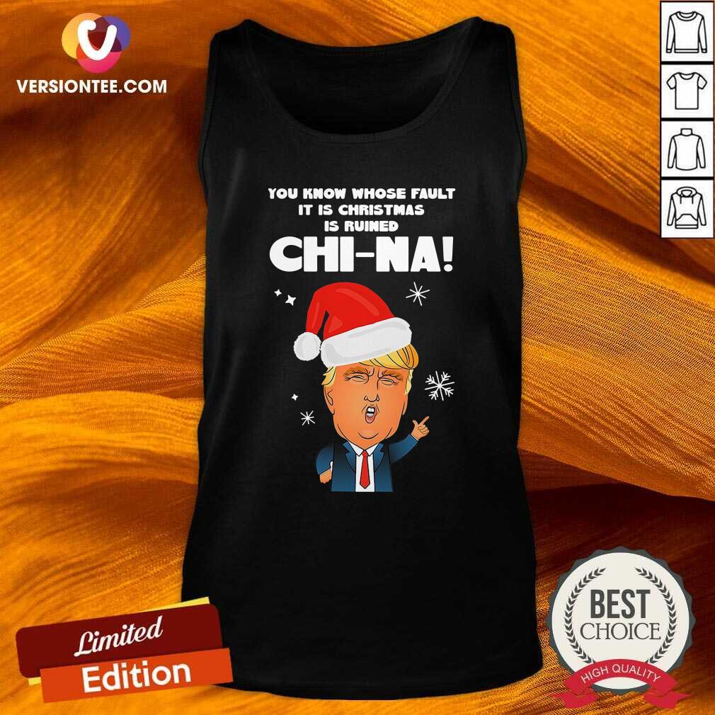 Nice Donald Trump You Know Whose Fault It Christmas Shirt