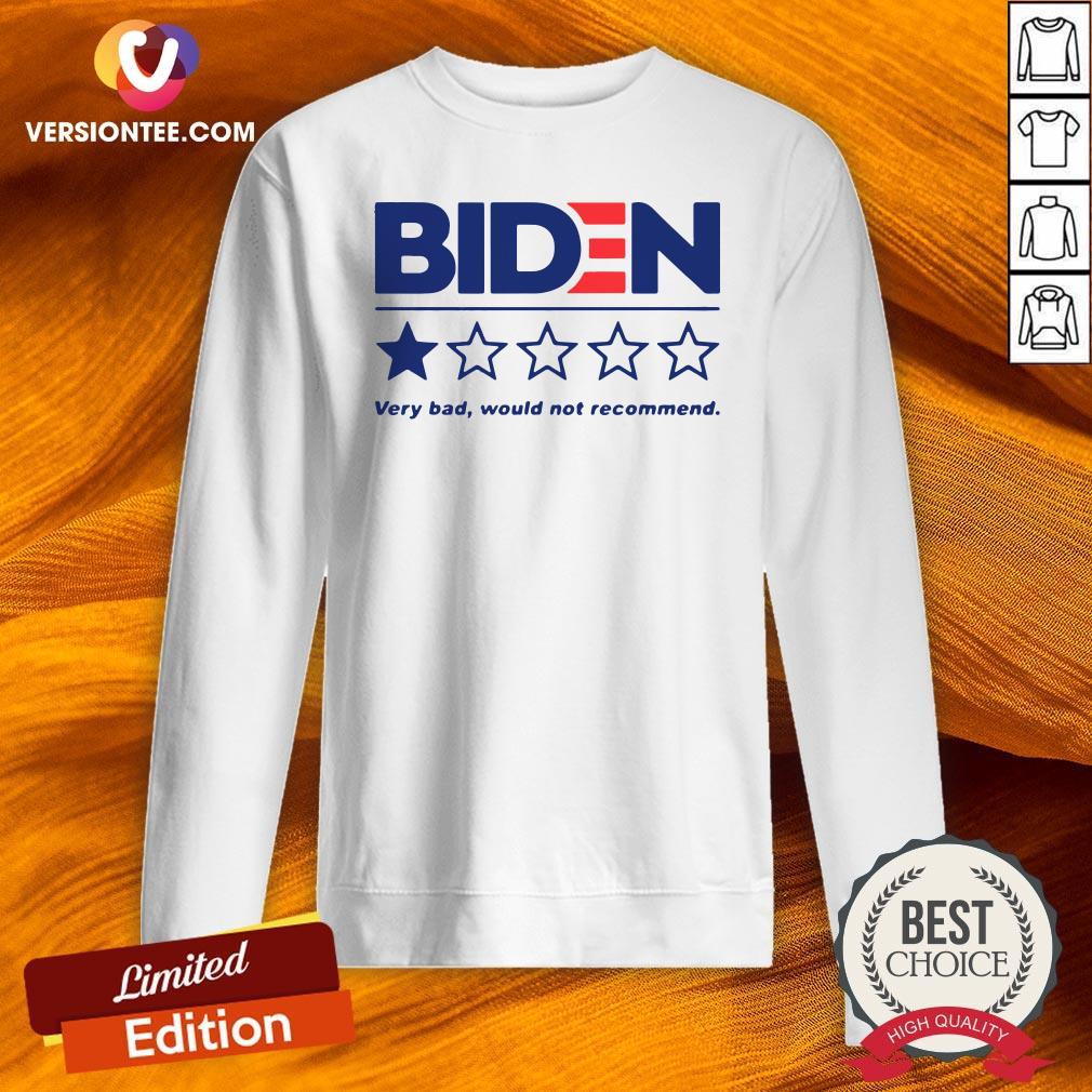 Nice Joe Biden Very Bad Would Not Recommend Shirt