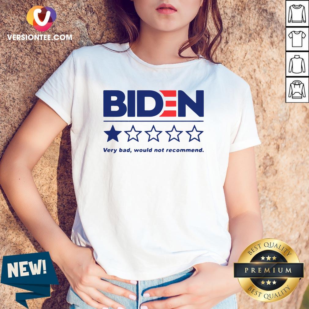 Nice Joe Biden Very Bad Would Not Recommend Shirt