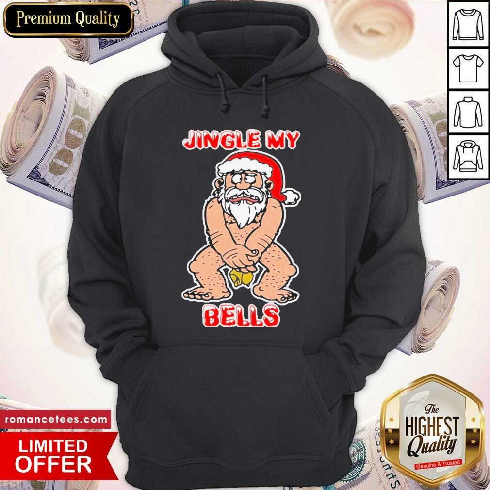 Nice Santa Claus Jingle My Bells Christmas Shirt