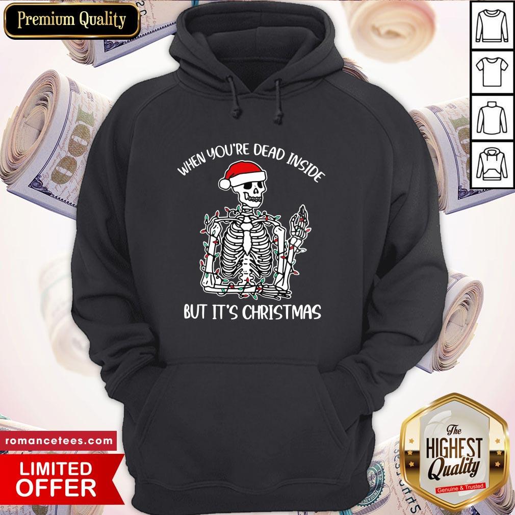 nice-when-youre-dead-inside-but-its-the-holiday-season-skeleton-christmas-hoodie.jpg