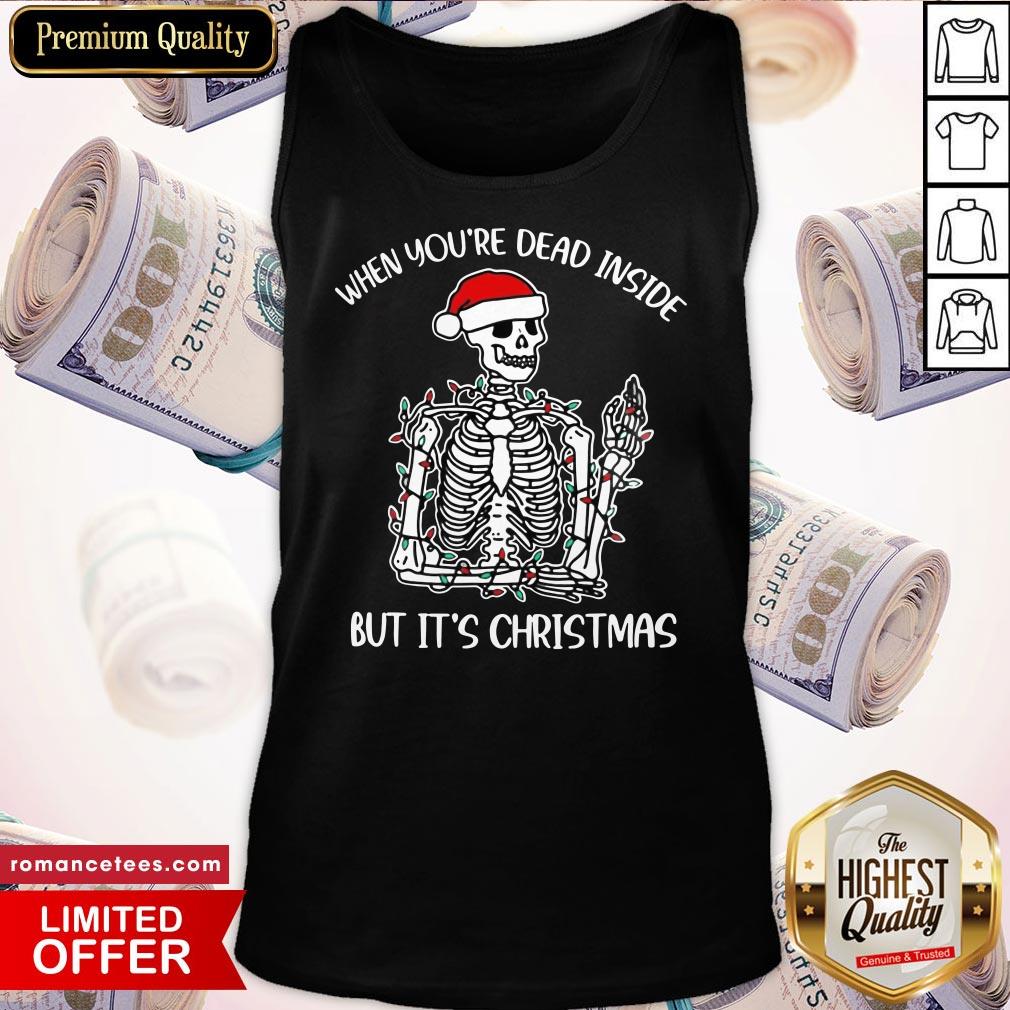nice-when-youre-dead-inside-but-its-the-holiday-season-skeleton-christmas-tank-top.jpg