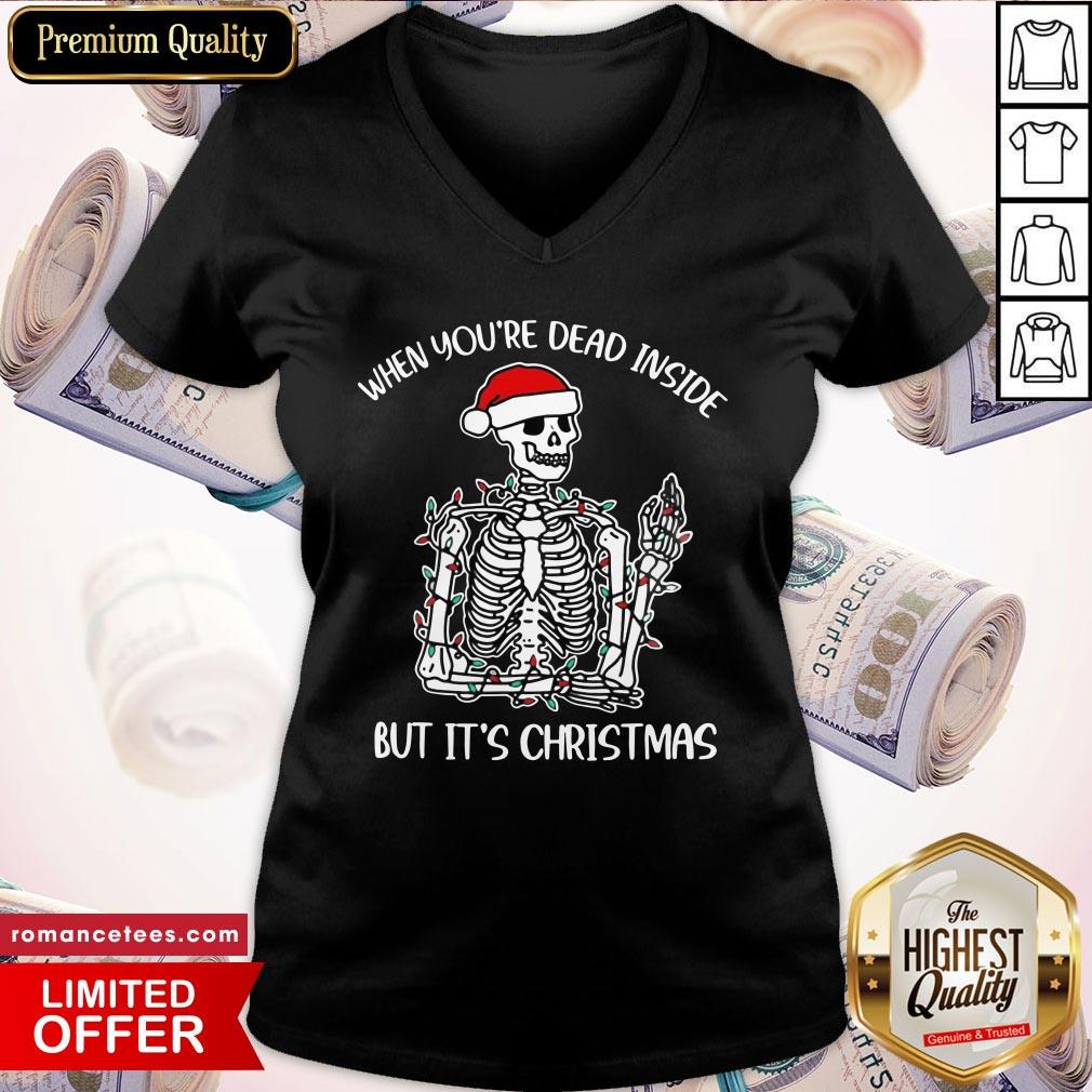 nice-when-youre-dead-inside-but-its-the-holiday-season-skeleton-christmas-v-neck.jpg