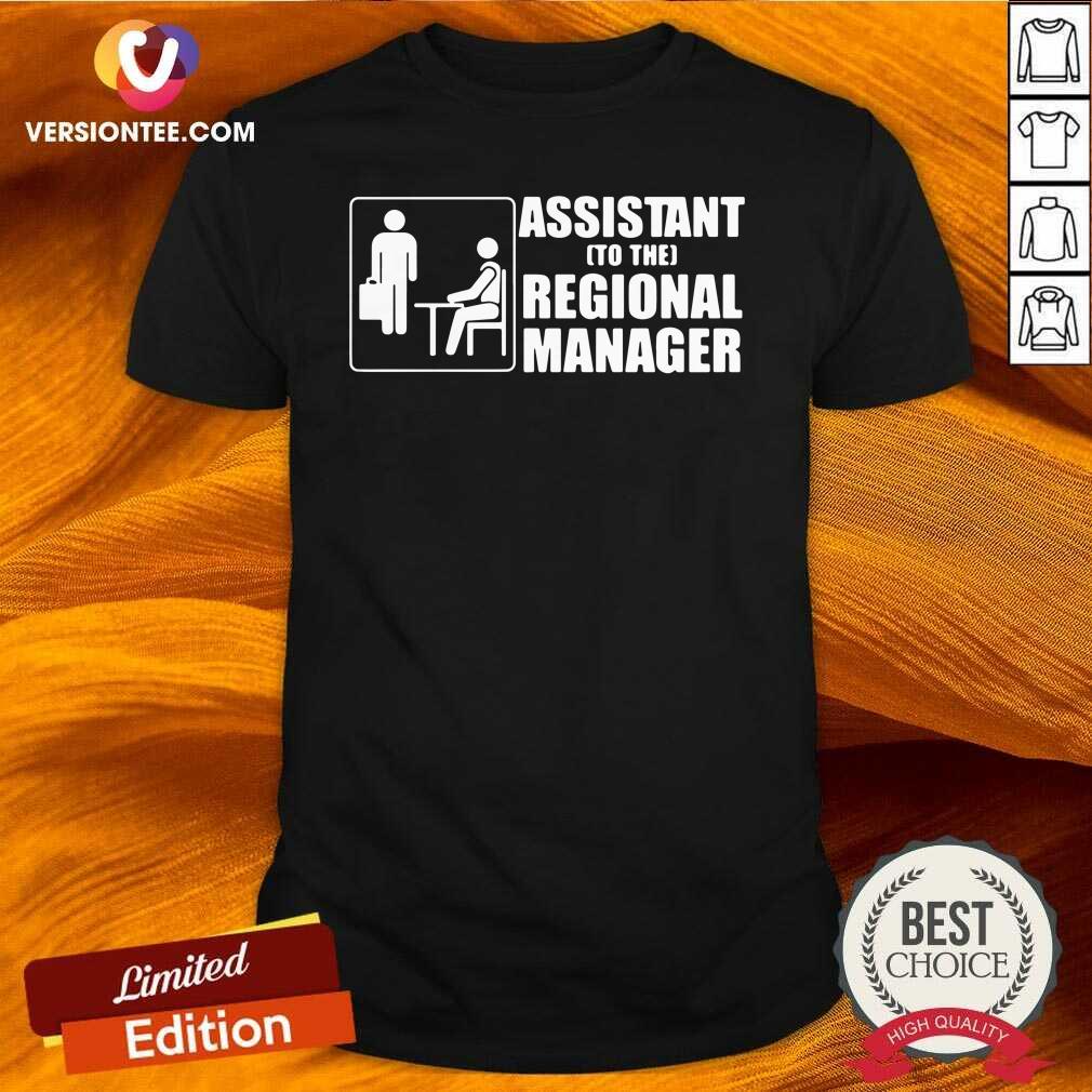Official Assistant To The Regional Manager Shirt