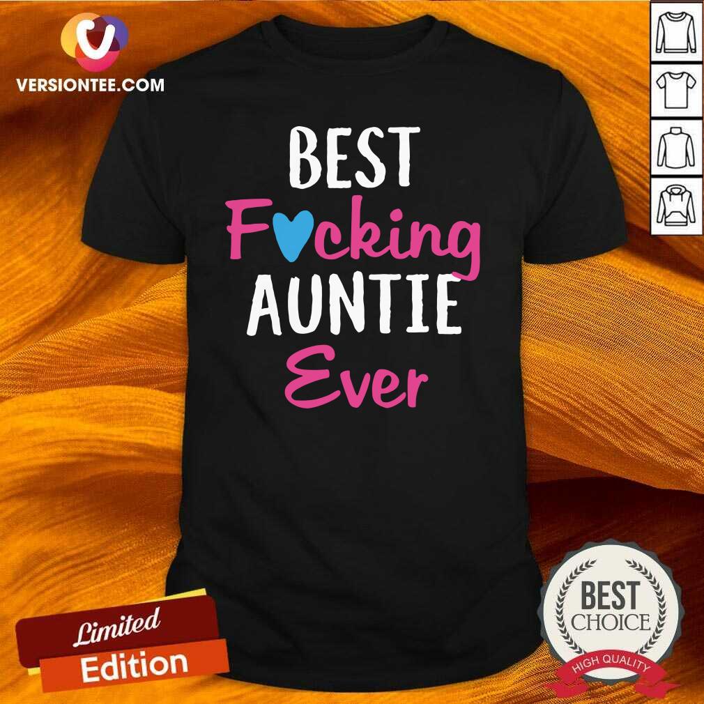 Official Best Fucking Auntie Ever Shirt