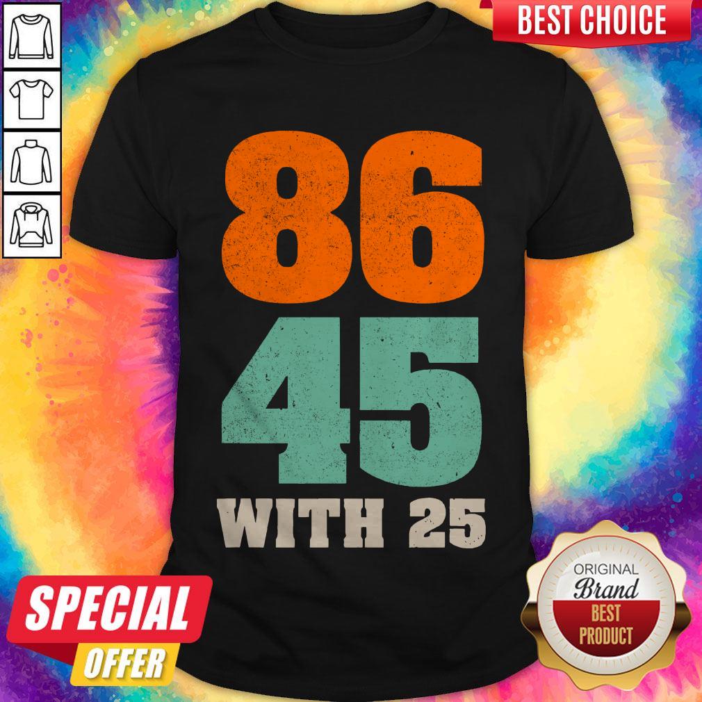 Official Fast Shipping) 86 45 with 25 shirt