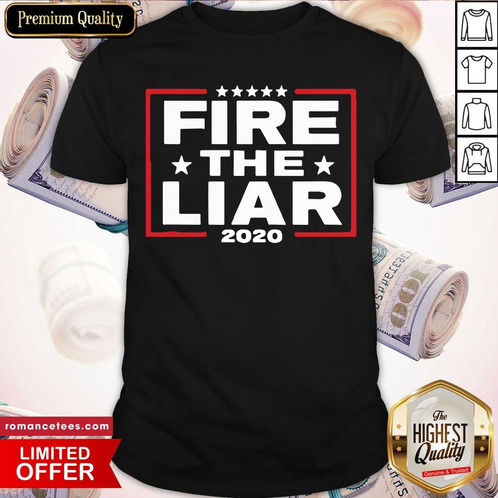 Official Fire The Liar 2020 Funny Presidential Supporter Shirt