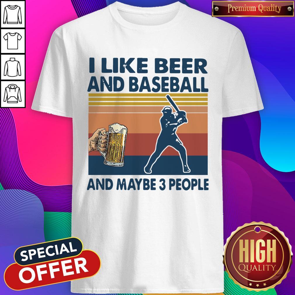 Official I Like Beer And Baseball And Maybe 3 People Vintage Shirt