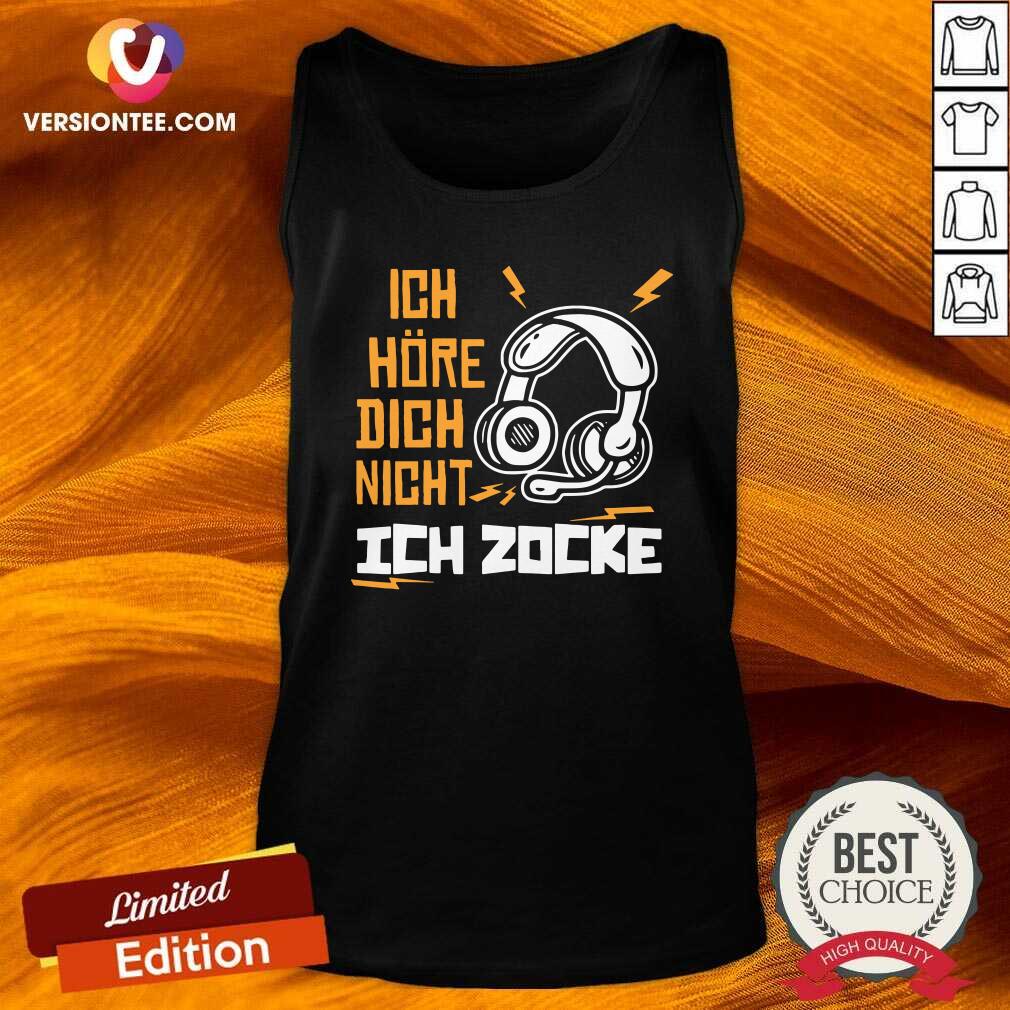 Official Ich Höre Dich Nicht Ich Zocke Shirt