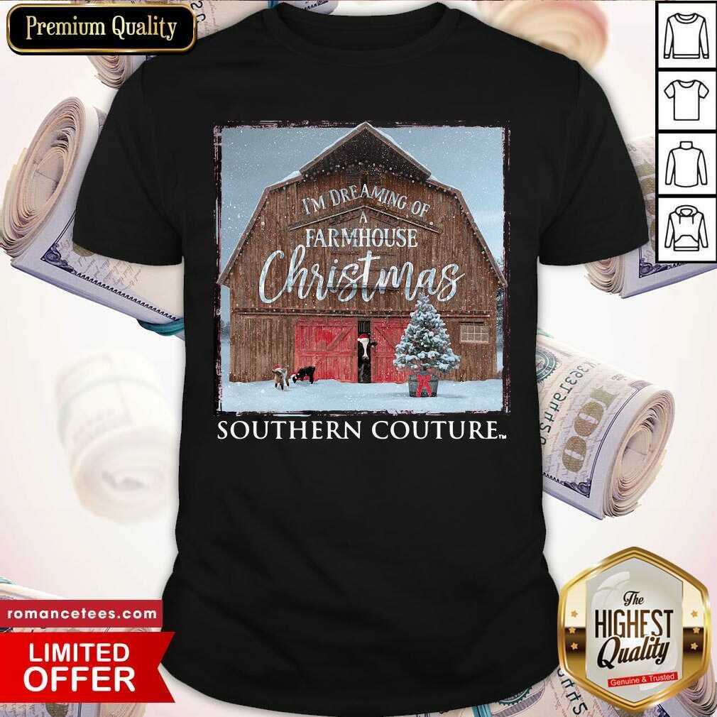 Official I’m Dreaming Of Farmhouse Christmas Southern Couture Shirt