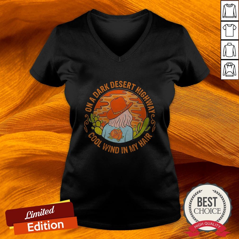 On A Dark Desert Highway Cool Wind In My Hair Shirt