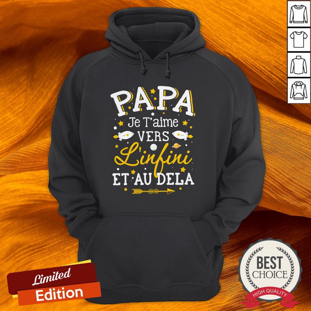 Papa Je T’aime Vers L’infini Et Au Dela Shirt