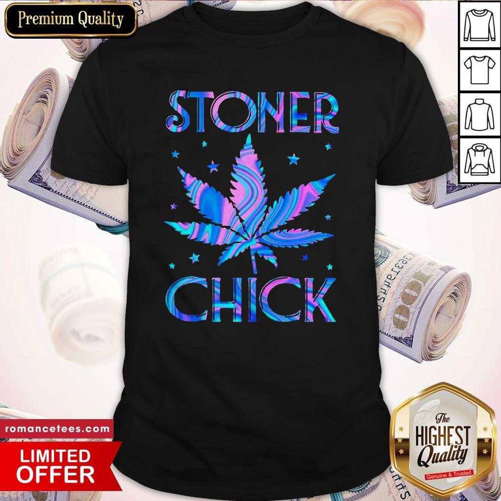 Perfect Cannabis Stoner Chick Shirt