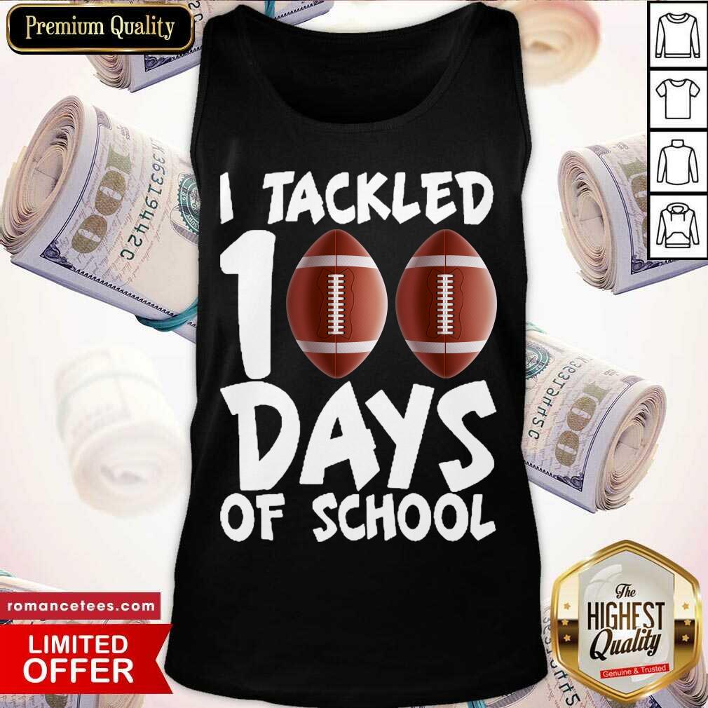 Perfect I Tackled 100 Days Of School Football Shirt
