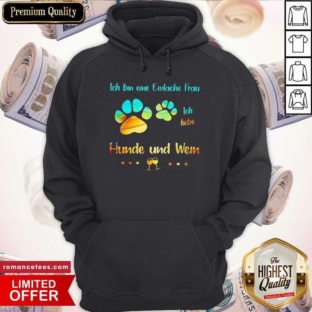 Perfect Ich Bin Eine Einfache Frau Ich Liebe Hunde Und Wein Shirt