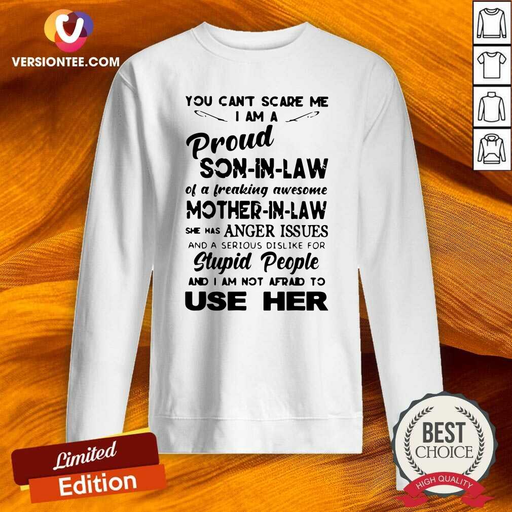 Perfect You Cant Scare Me I Am Proud Son In Law Shirt