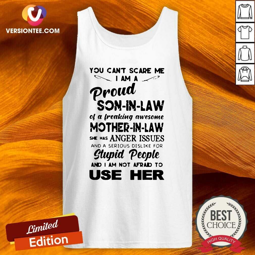 Perfect You Cant Scare Me I Am Proud Son In Law Shirt
