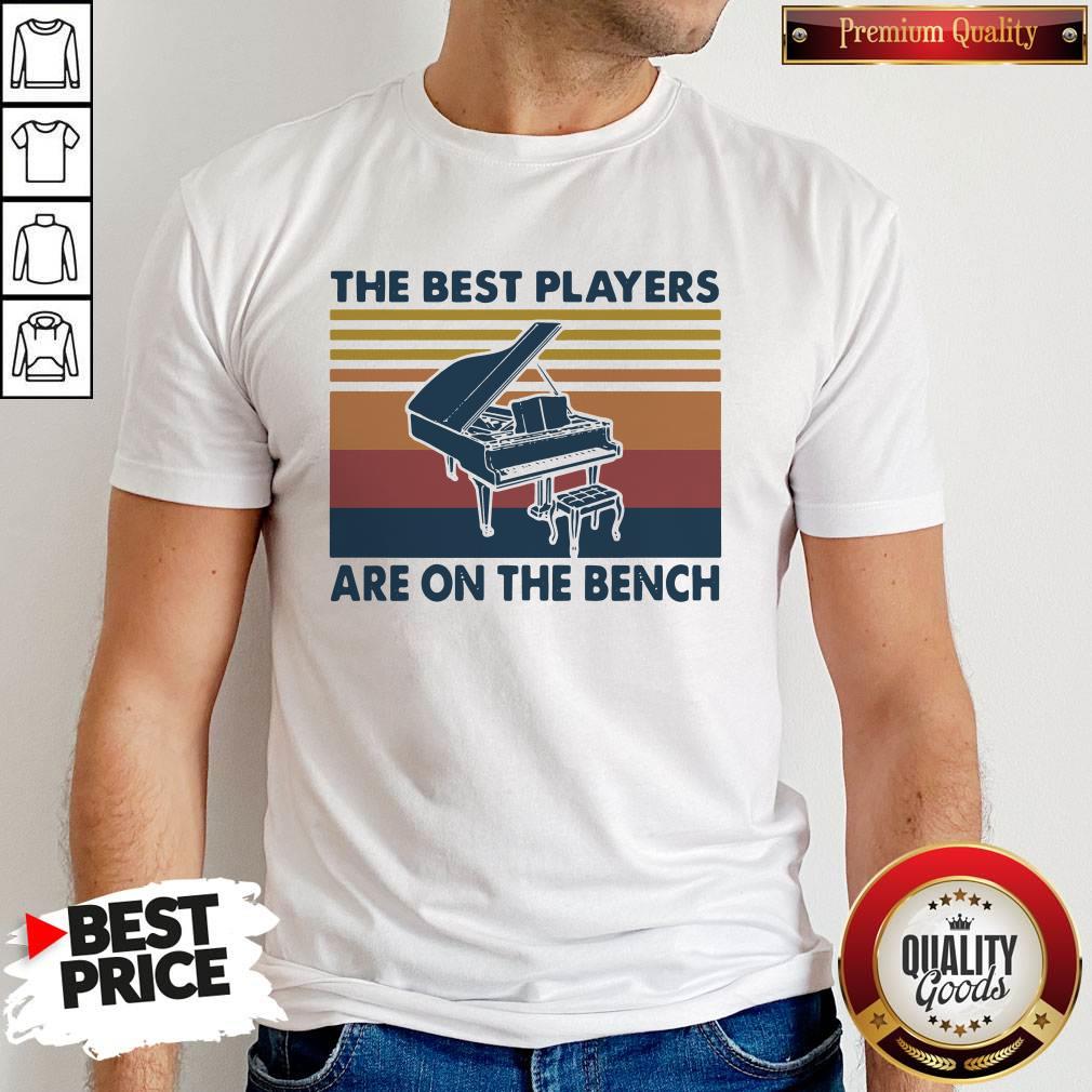 Piano The Best Players Are On The Bench Vintage Shirt