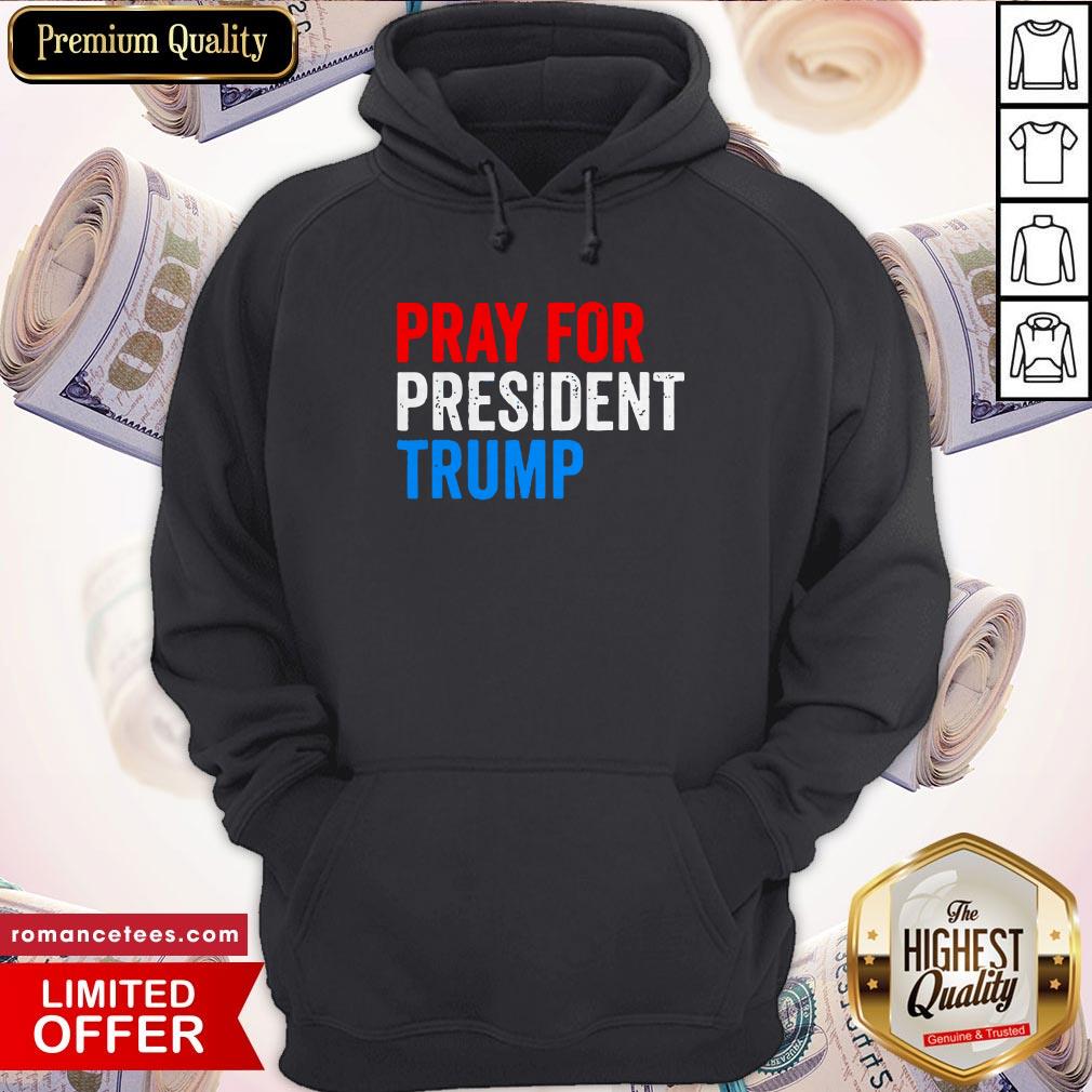 Pray For President Trump Get Well Soon Potus And Flotus 2020 Shirt