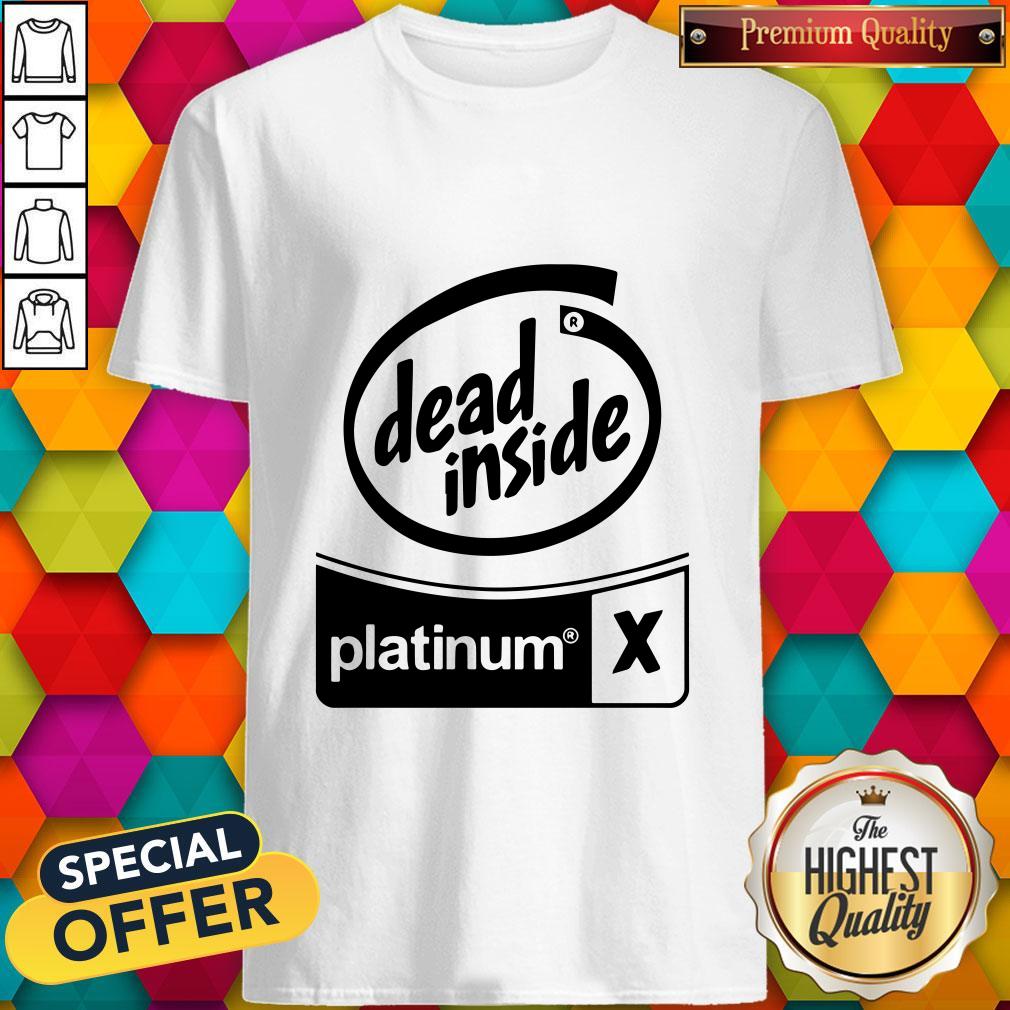 Premium Dead Inside Platinum Shirt