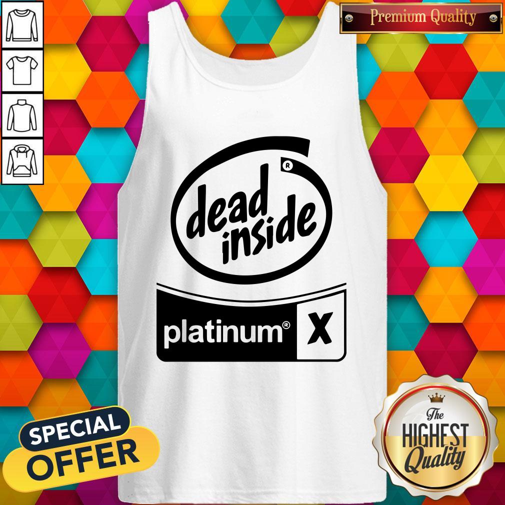Premium Dead Inside Platinum Shirt