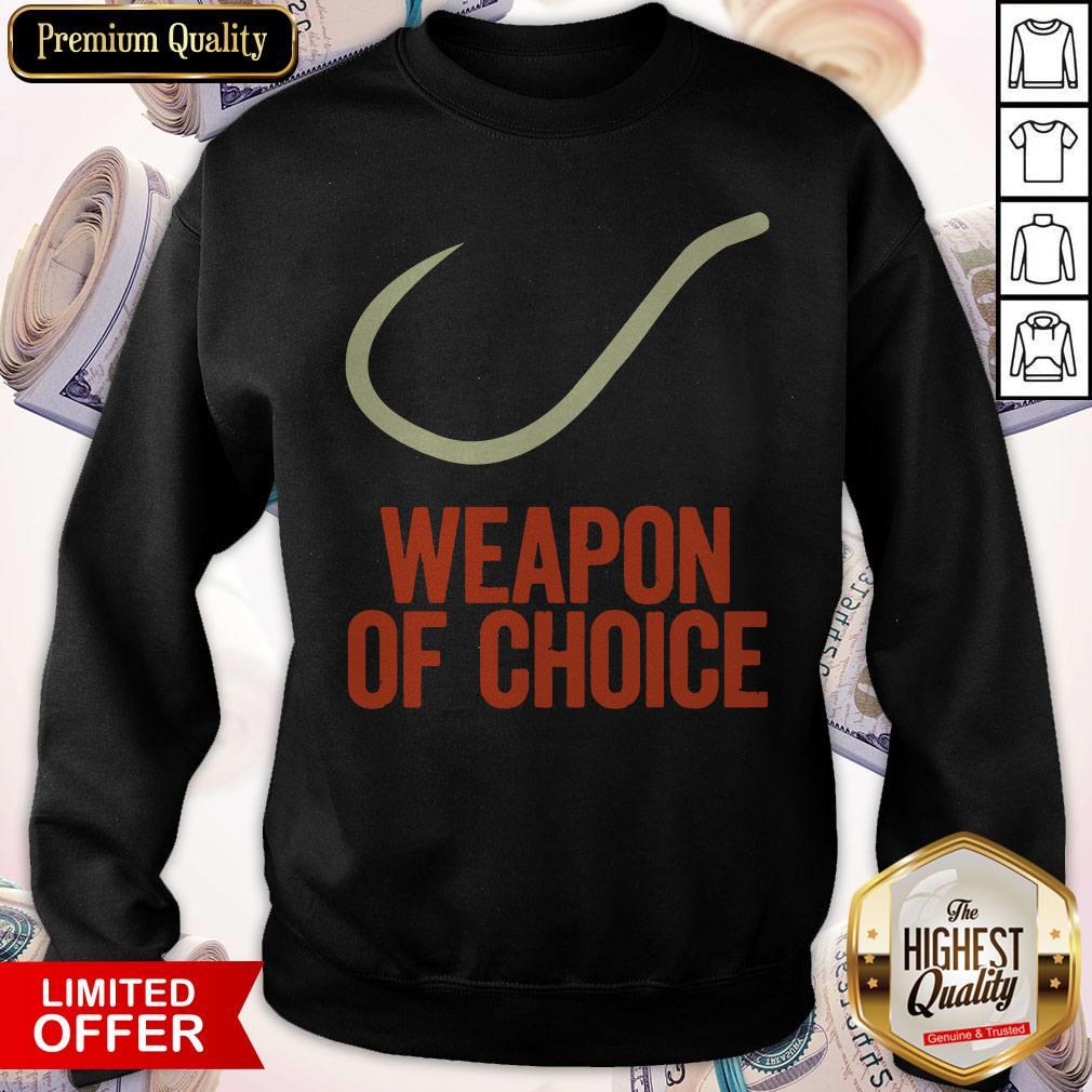 Premium Fishing Weapon Of Choice Shirt