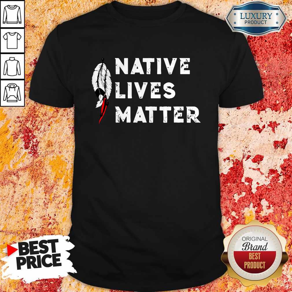 Premium Native Lives Matter Shirt