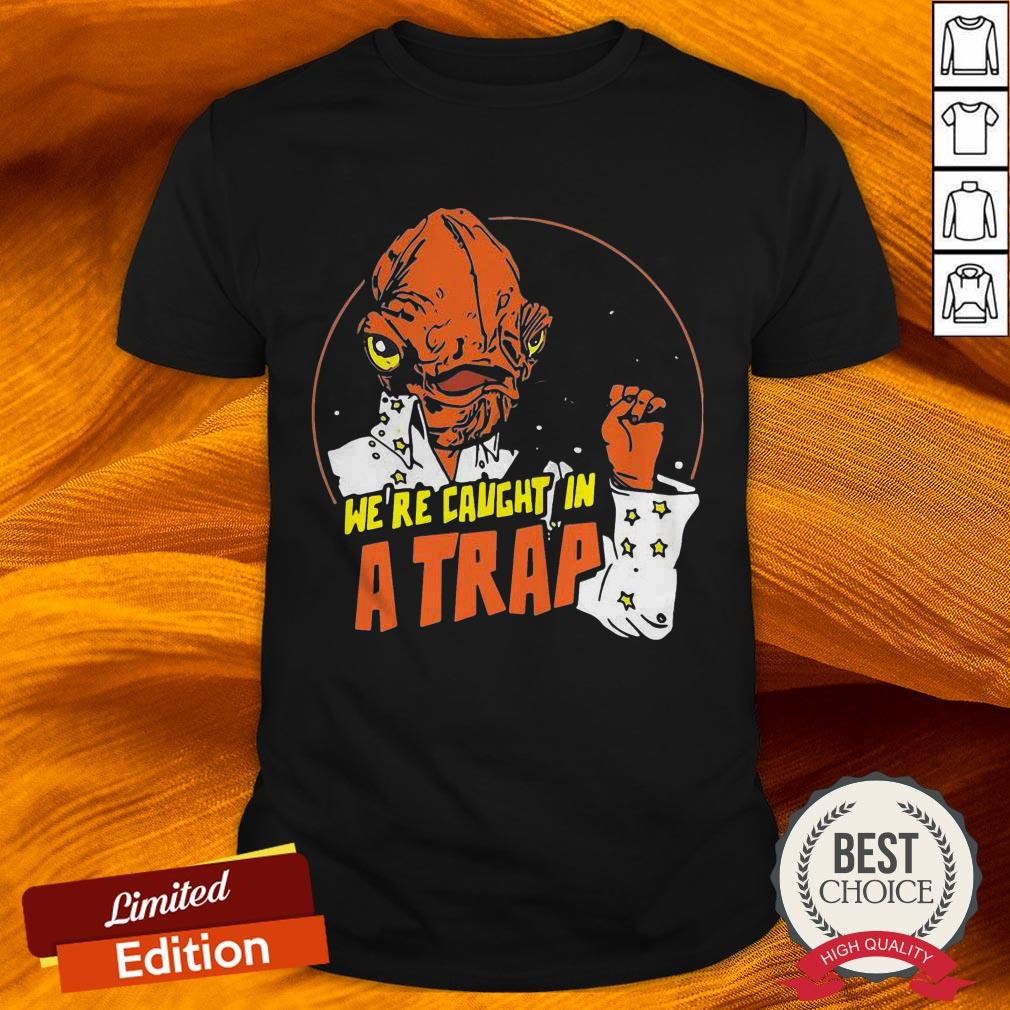 premium-were-caught-in-a-trap-shirt.jpg